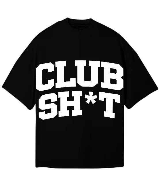 CLUB SH*T Tee Black